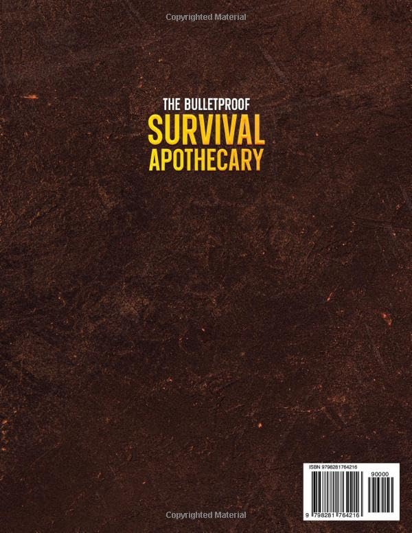 The Bulletproof Survival Apothecary: 600+ Herbal Remedies and off Grid Survival Protocols - Natural Emergency Medicine & First Aid to Heal, Protect and Thrive for When Help Isn'T Coming